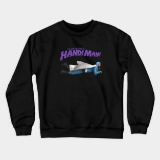 Handi-Man! Crewneck Sweatshirt